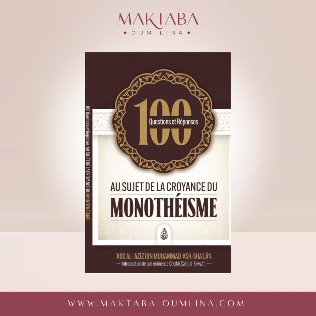 100 questions et réponses au sujet de la croyance du monothéisme - Ash Sha'lan - Ibn Badis