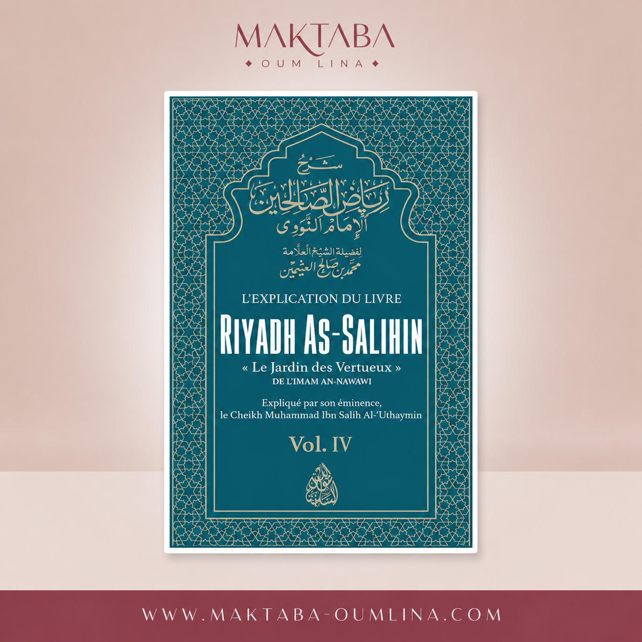 L'Explication de Riyadh As-Salihin (Volume 4)