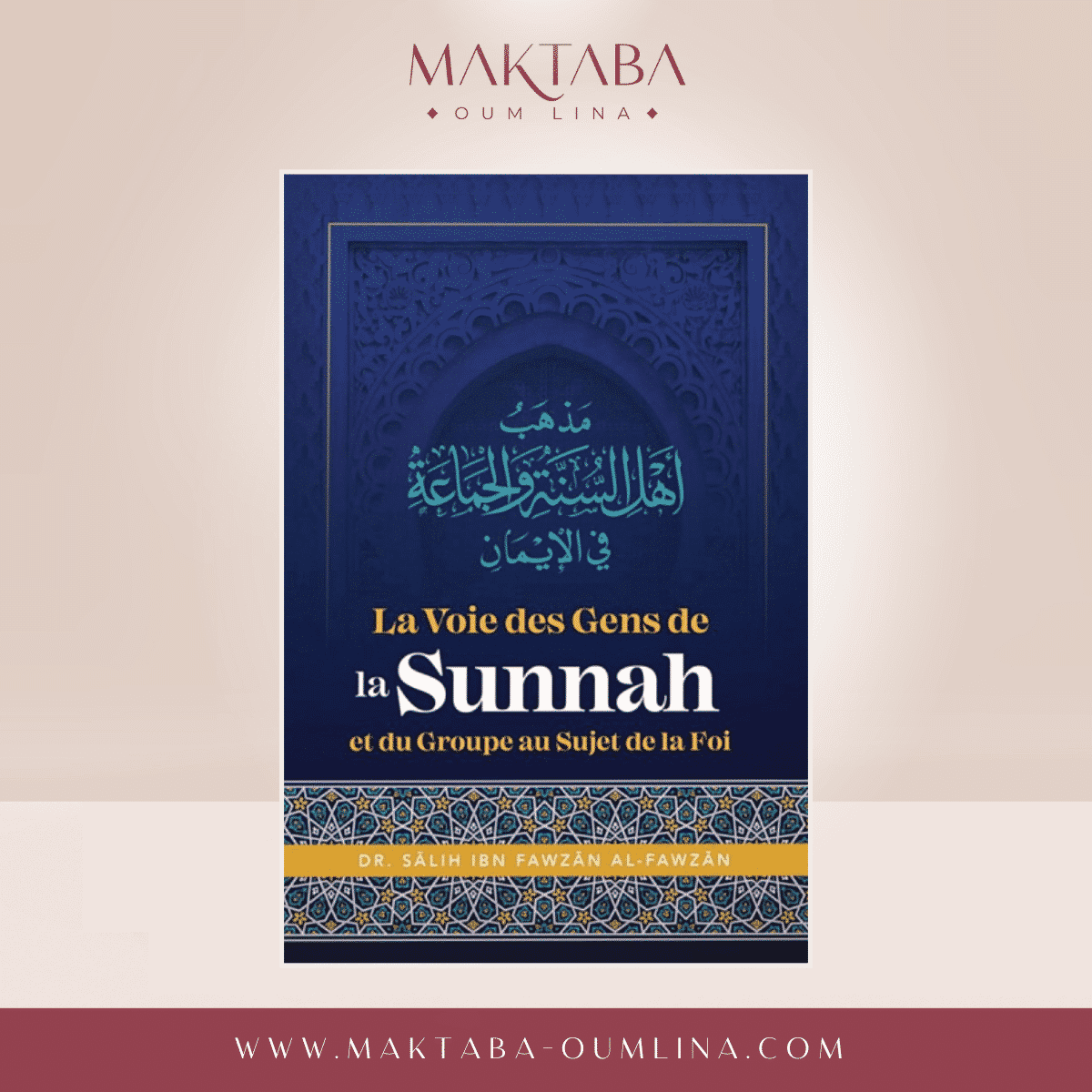 La Voie Des Gens De La Sunnah Et Du Groupe Au Sujet De La Foi, De Dr Sâlih Ibn Fawzân Al Fawzân