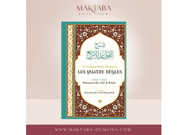 Les Quatre Règles -De Cheik Et Imam Mohammed Ibn 'Abd Al-Wahab, Par Abd Ar-Razzâq Abd Al-Muhsin Al-Badr