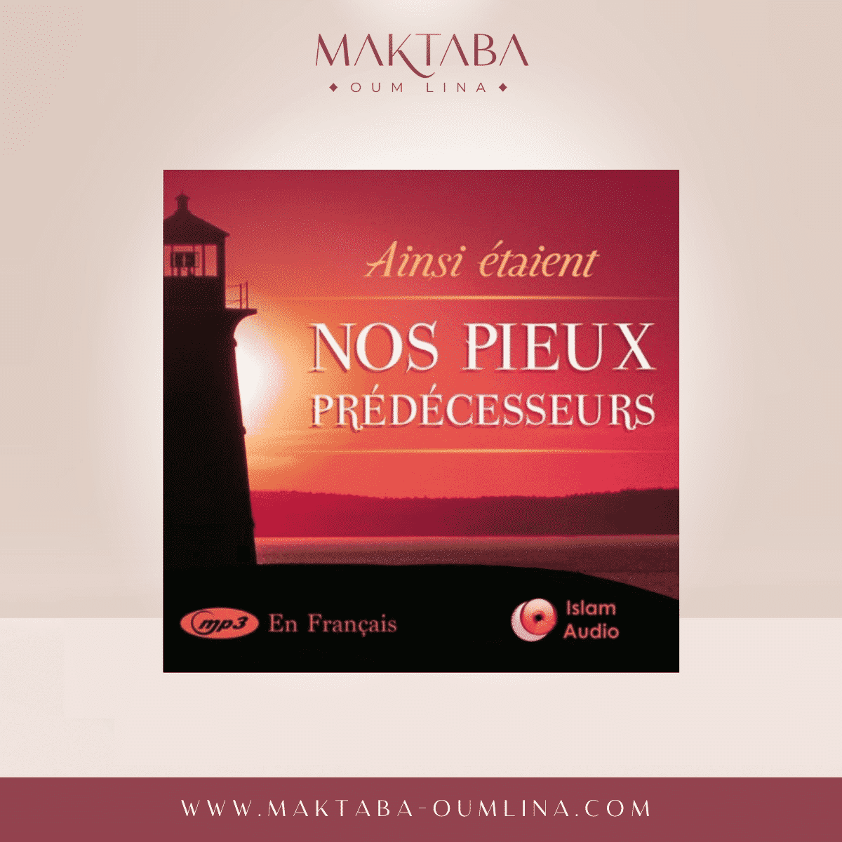 CD audio : Ainsi étaient Nos Pieux Prédécesseurs - Islam Audio