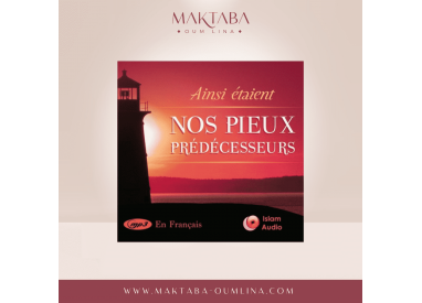 CD audio : Ainsi étaient Nos Pieux Prédécesseurs - Islam Audio