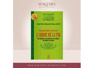 Commentaires du livre L'Arbre de la Foi - Cheikh 'Abd Ar-Rahmâne Ibn Nâsser AS-SA' DI