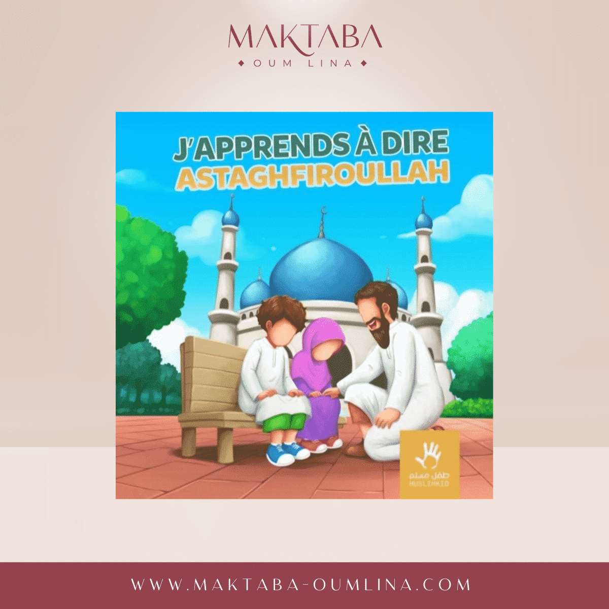 J'apprends à dire  : astaghfillah