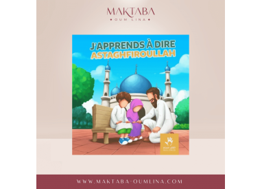 J'apprends à dire  : "Astaghfiroullah"