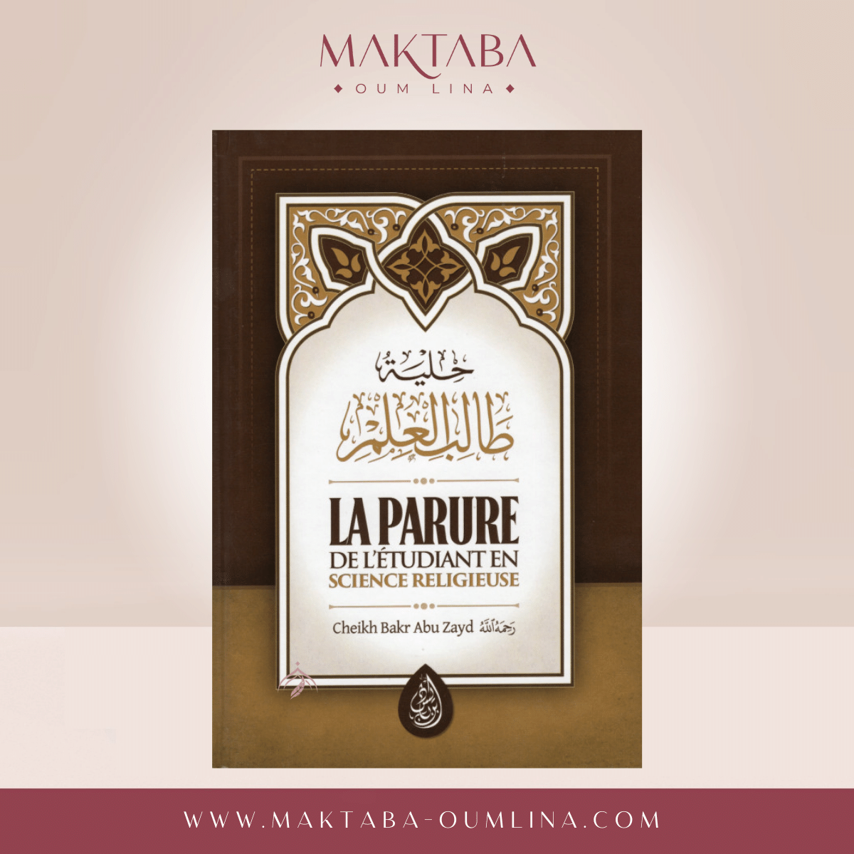 La parure de l'étudiant en science religieuse - Cheikh Bakr Abou Zayd