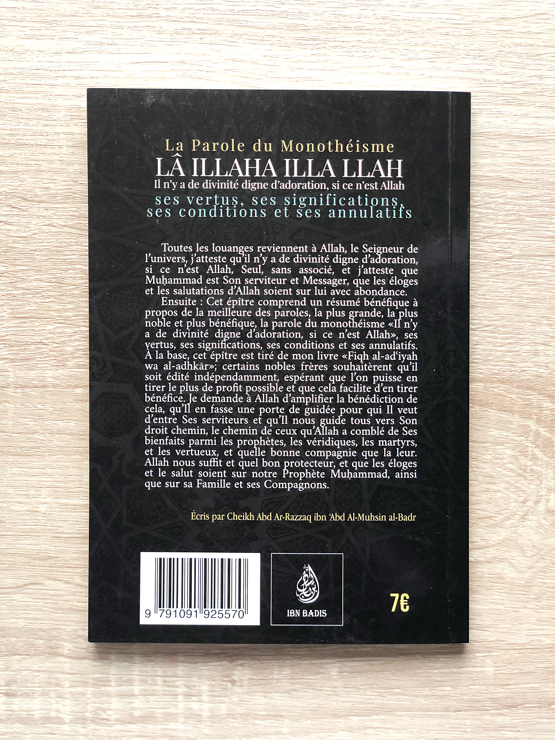 La Parole Du Monothéisme LÃ ILLAHA ILLA LLAH: Ses Vertus, Ses Significations Ses Conditions Et Ses Annulatifs