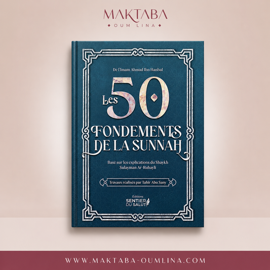 Les 50 Fondements de la Sunnah - Shaykh Sulayman Ar-Ruhayli