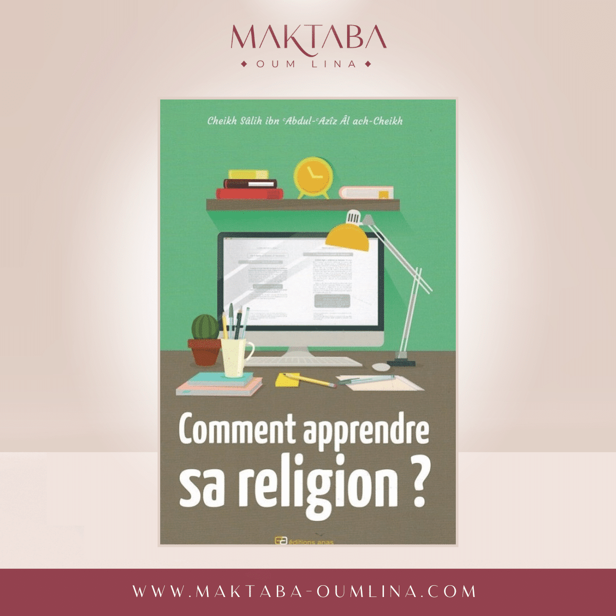 Comment apprendre sa religion ? - Cheikh Salih Ibn Abdul Aziz Al Cheikh