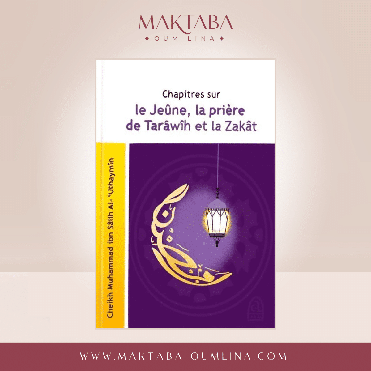 Chapitres sur Le jeûne, la prière de tarawih et la zakat - Cheikh Muhammas Salih Al-Uthaymîn