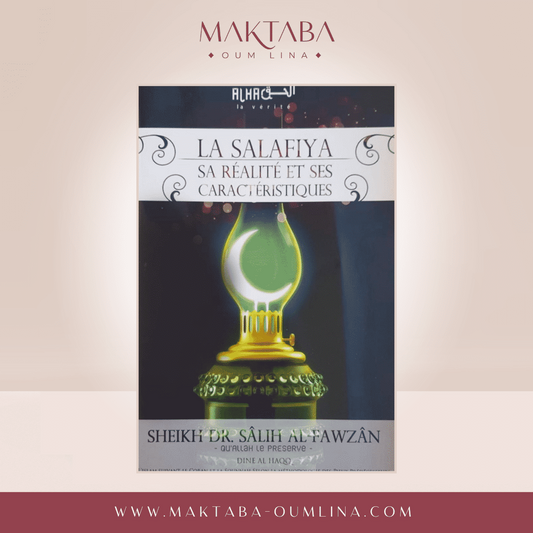 La Salafiya , sa réalité et ses caractéristiques - Sheikh Al Fawzân