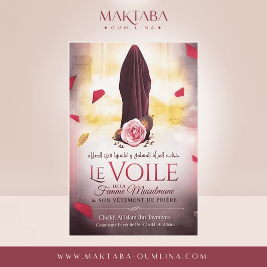 Le voile de la femme musulmane et son vêtement de prière - Cheikh Al Islam Ibn Taymiyya