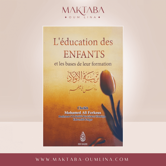 L'éducation des Enfants et la base de leur formation- Cheikh Mohamed Ali Ferkous