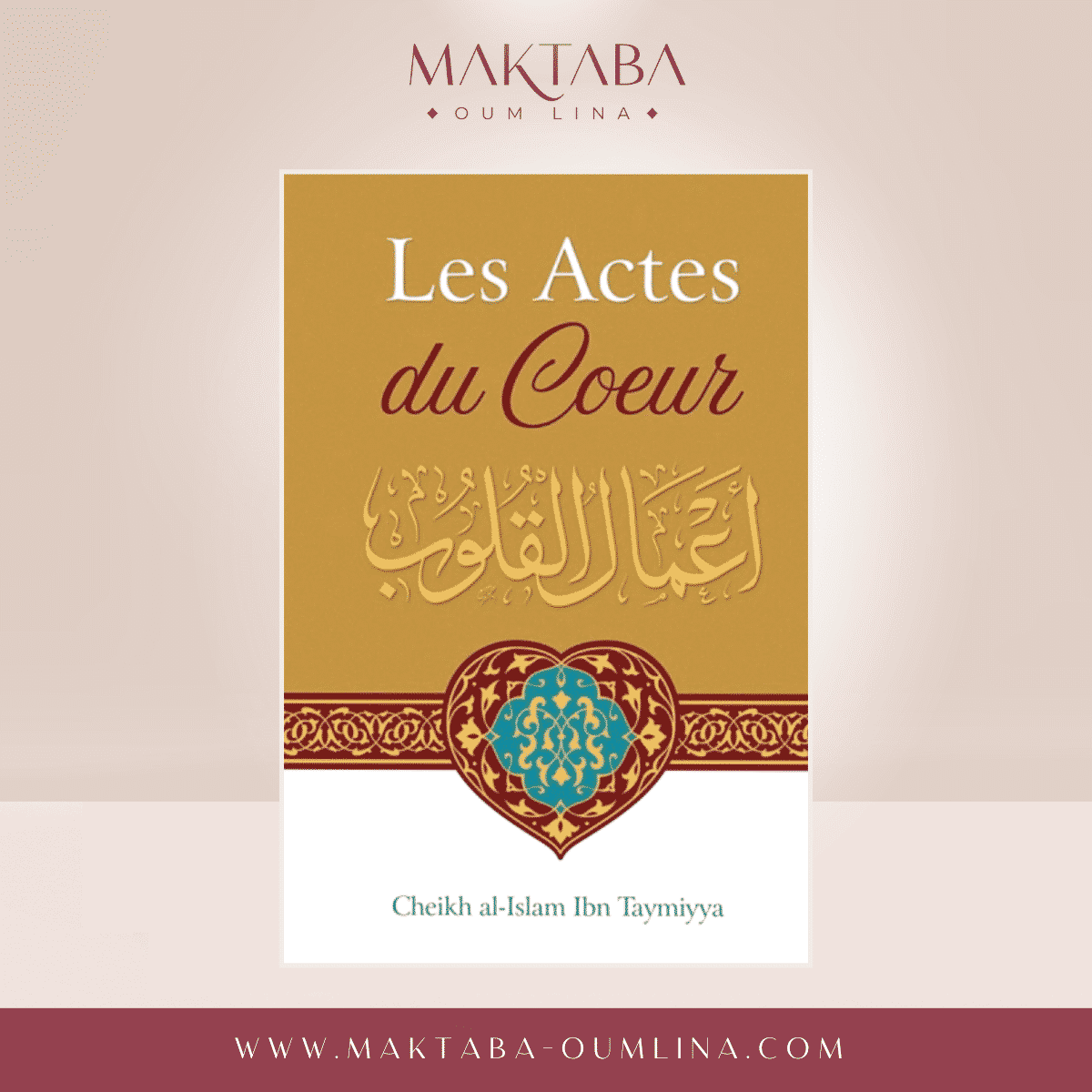 Les Actes Du Coeur, De Cheikh Ibn Taymiyya