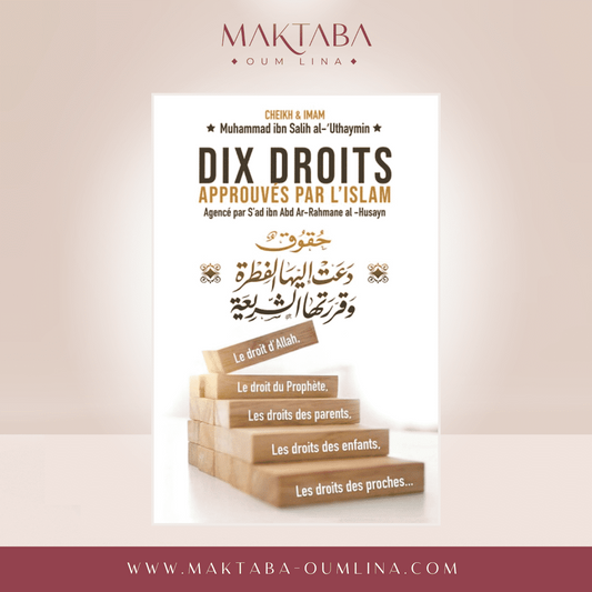 Dix Droits Approuvés Par L'Islam, De Muhammed Ibn Salih Al-Uthaymin, Bilingue (Français- Arabe)