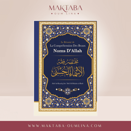 Le Résumé De La Compréhension Des Beaux Noms D'Allah, De Abd Ar-Razzâq Abd Al-Muhsin Al-Badr