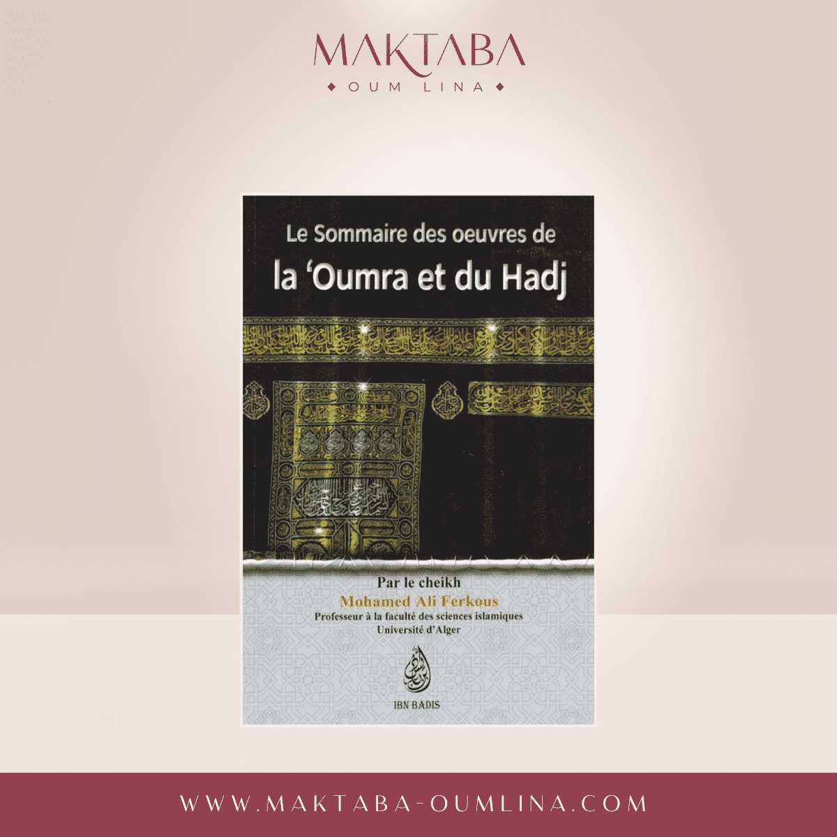 Le sommaire des oeuvres de la Omra et du Hajj - Cheikh Mohamed Ali Ferkous