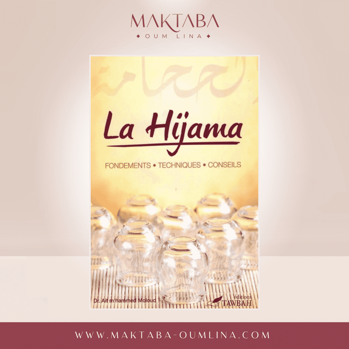 Hijama - Dr Aït M'hammed Moloud - Édition TAWBAH
