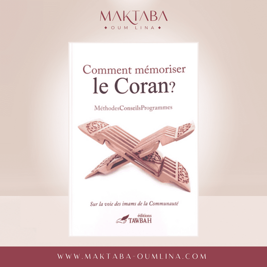Comment mémoriser le Coran ? - Dr Nabil Aliouane - Édition TAWBAH