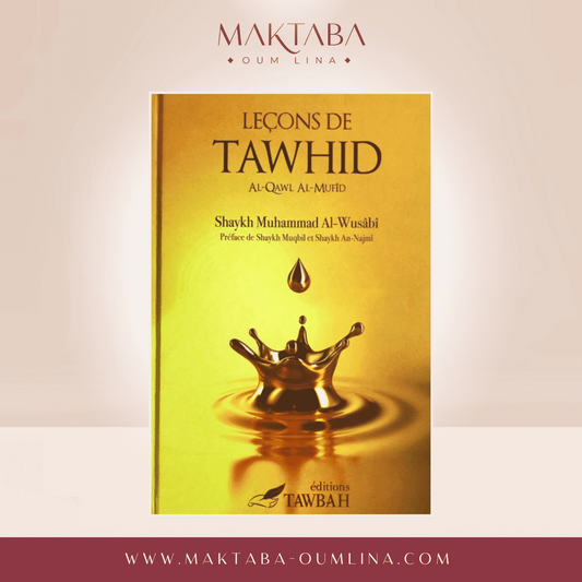 Leçon de Tawhid - Shaykh Muhammad Al-Wusâbî - Édition TAWBAH