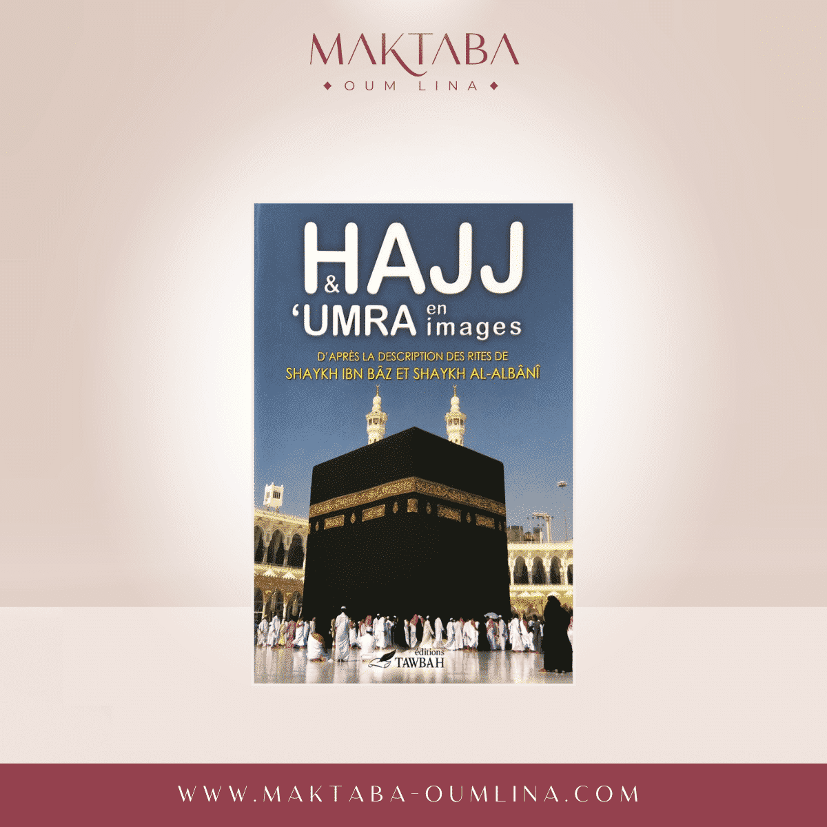 Hajj et Umra en images - d'après Shaykh Ibn Baz et Shaykh Al-Albani