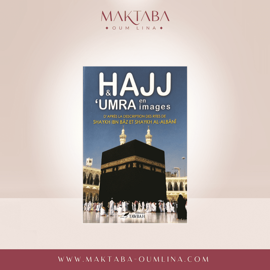 Hajj et Umra en images - d'après Shaykh Ibn Baz et Shaykh Al-Albani