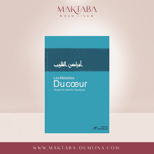 Les maladies du coeur - Shaykh Al-Islam Ibn Taymiyyah (Édition Tawbah)