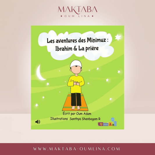 Les aventures des Minimuz «Ibrahim & La Prière»