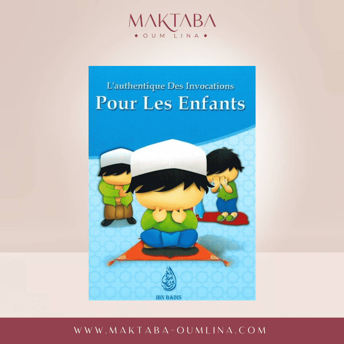 L'authentique des invocations pour les enfants