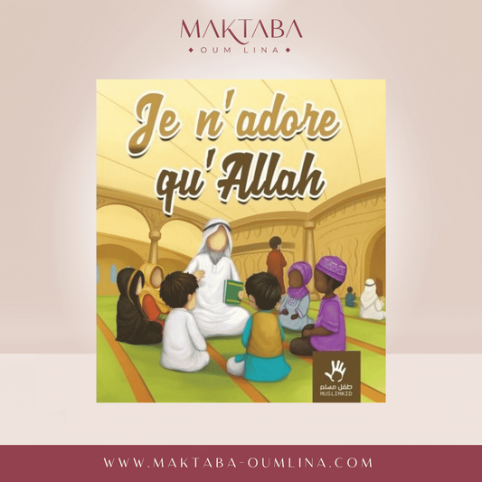 Je n'adore qu'ALLAH