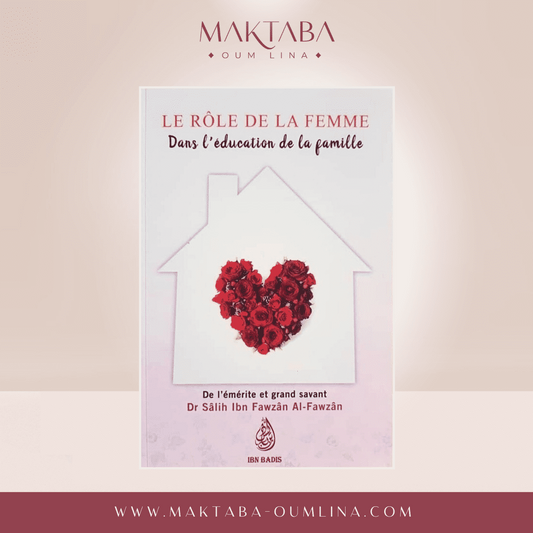 Le rôle de la femme musulmane dans l'éducation de la famille - Sheikh Al Fawzan