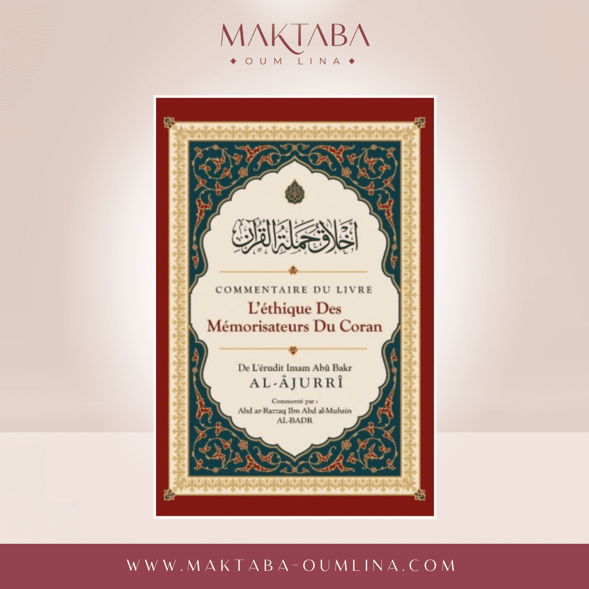COMMENTAIRE DU LIVRE "L’éthique des  Mémorisateur du Coran" - Edition Ibn Badis