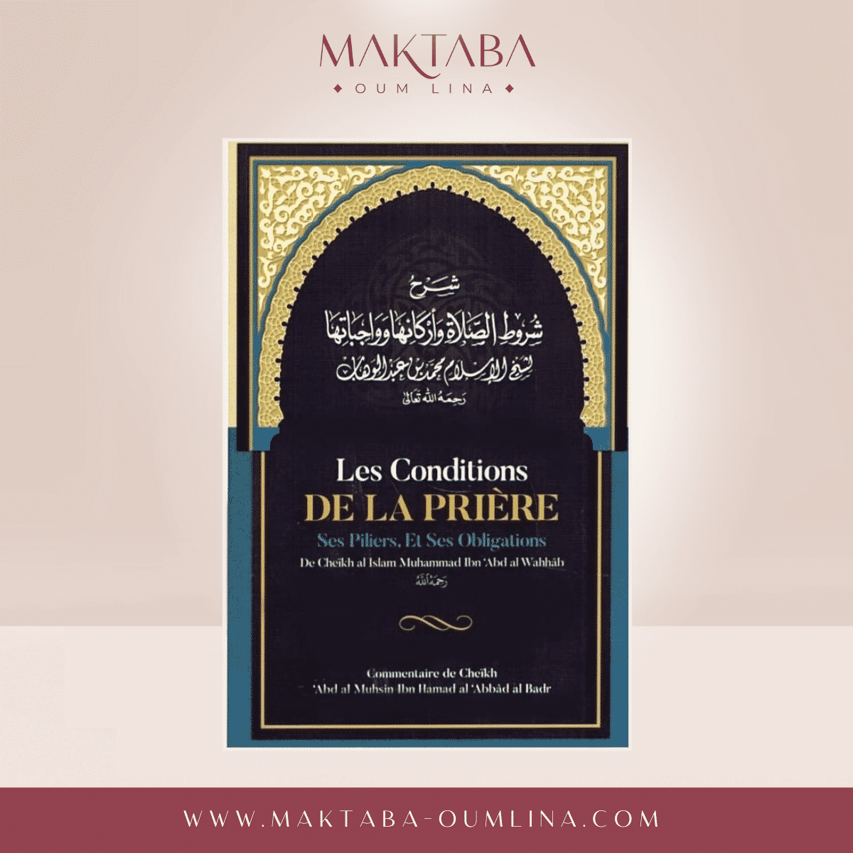 Les conditions de la prière, ses piliers et ses obligations - Cheikh Al Islam Muhammad Ibn 'Abd Al Wahhâb