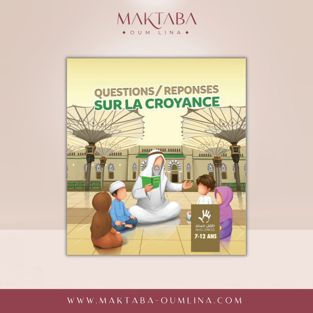 Questions / Réponses sur la croyance 3/6ans ou 7/12 ans - MuslimKid