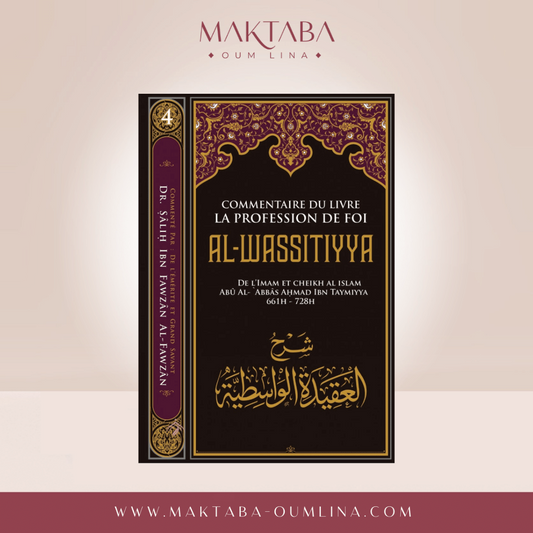 Commentaire Du Livre La Profession De Foi AL WASSITIYYA, De Ibn Taymiyya, Par Sâlih Ibn Fawzân Al-Fawzân