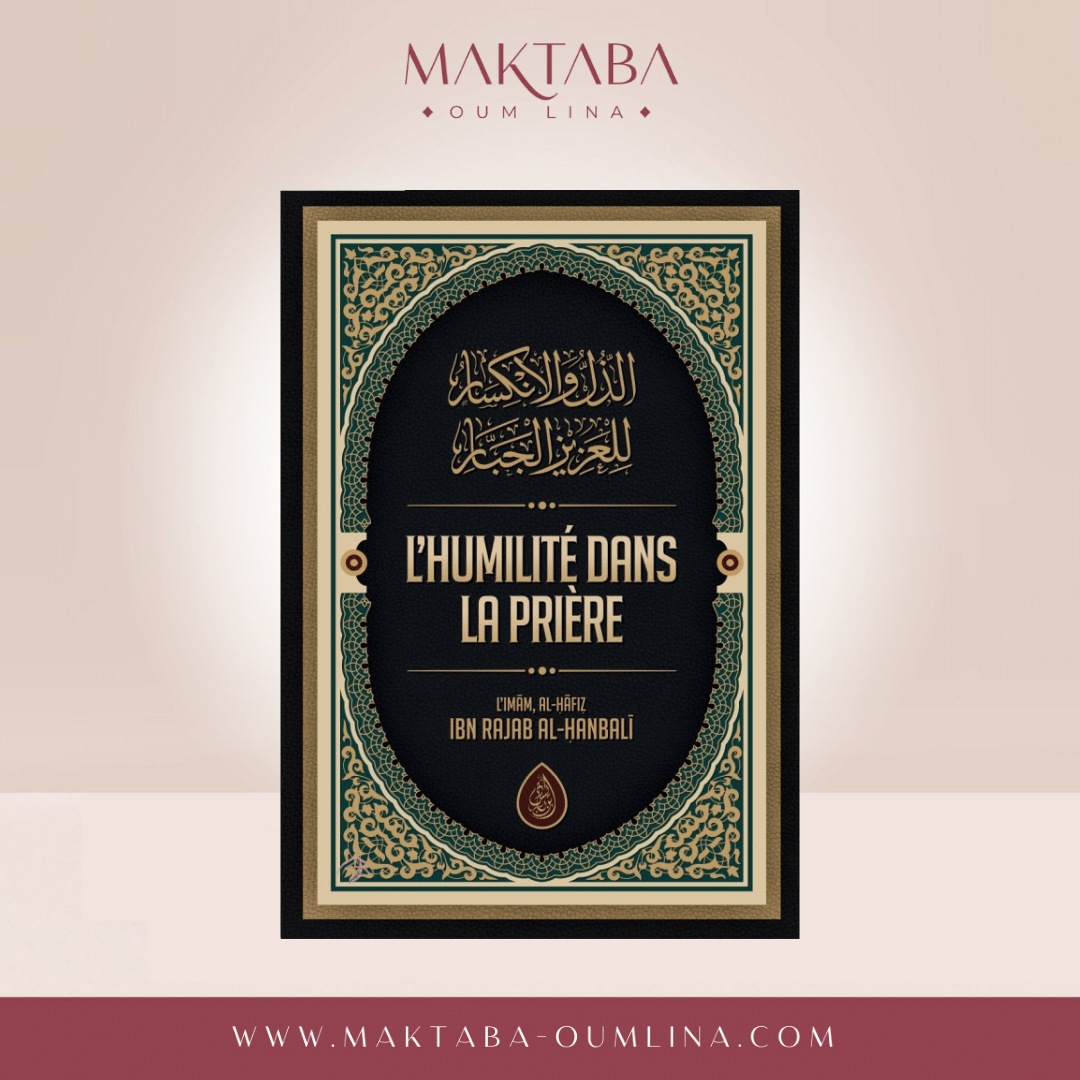 L'humilité Dans La Prière, De Al-Hafiz Ibn Rajab Al-Hanbali