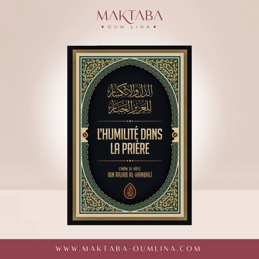 L'humilité Dans La Prière, De Al-Hafiz Ibn Rajab Al-Hanbali