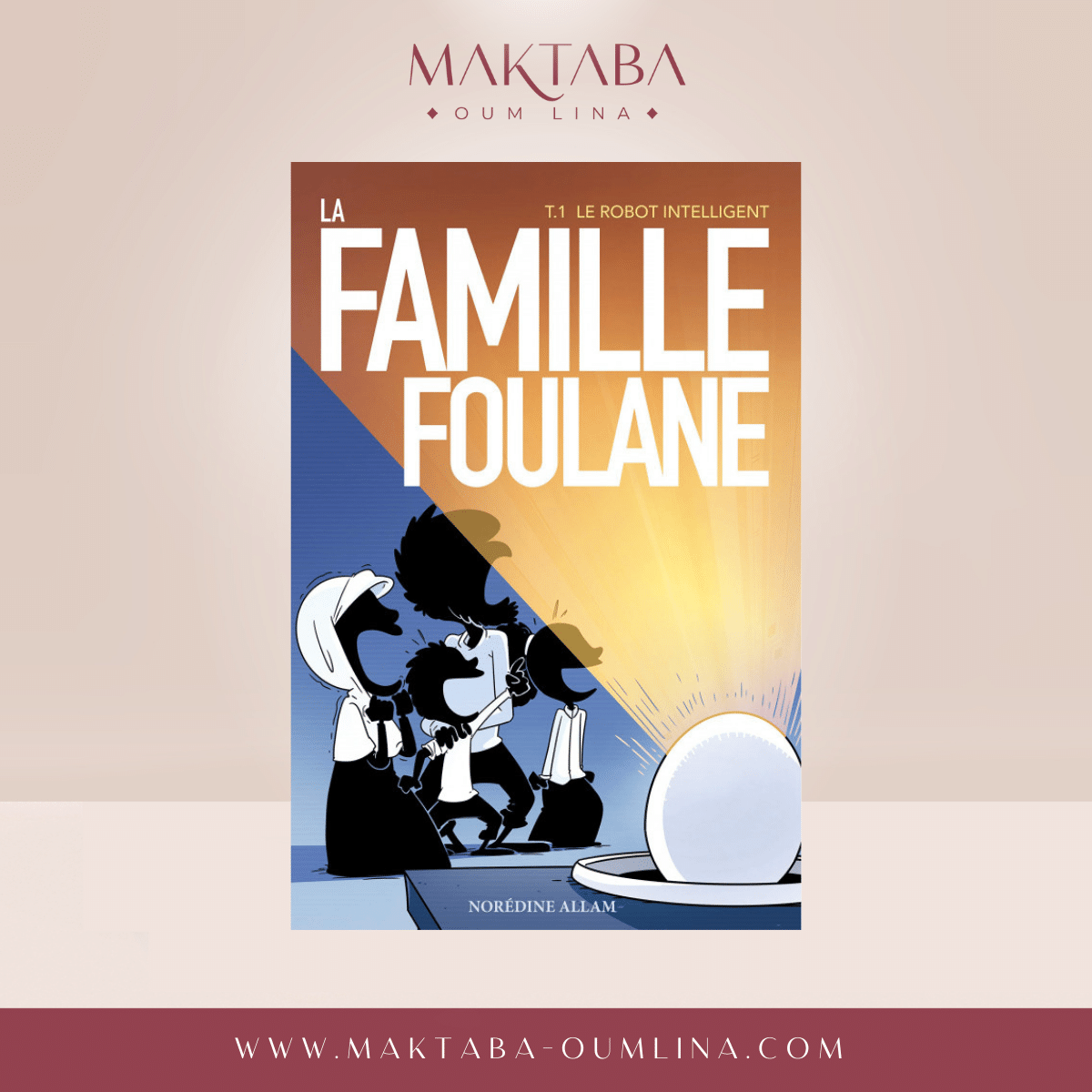 La Famille Foulane (Tome 1) : Le Robot Intelligent