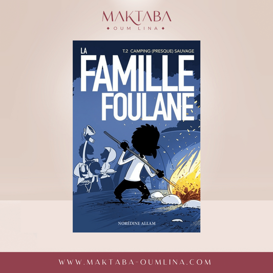 La Famille Foulane (Tome 2) : Camping (Presque) Sauvage