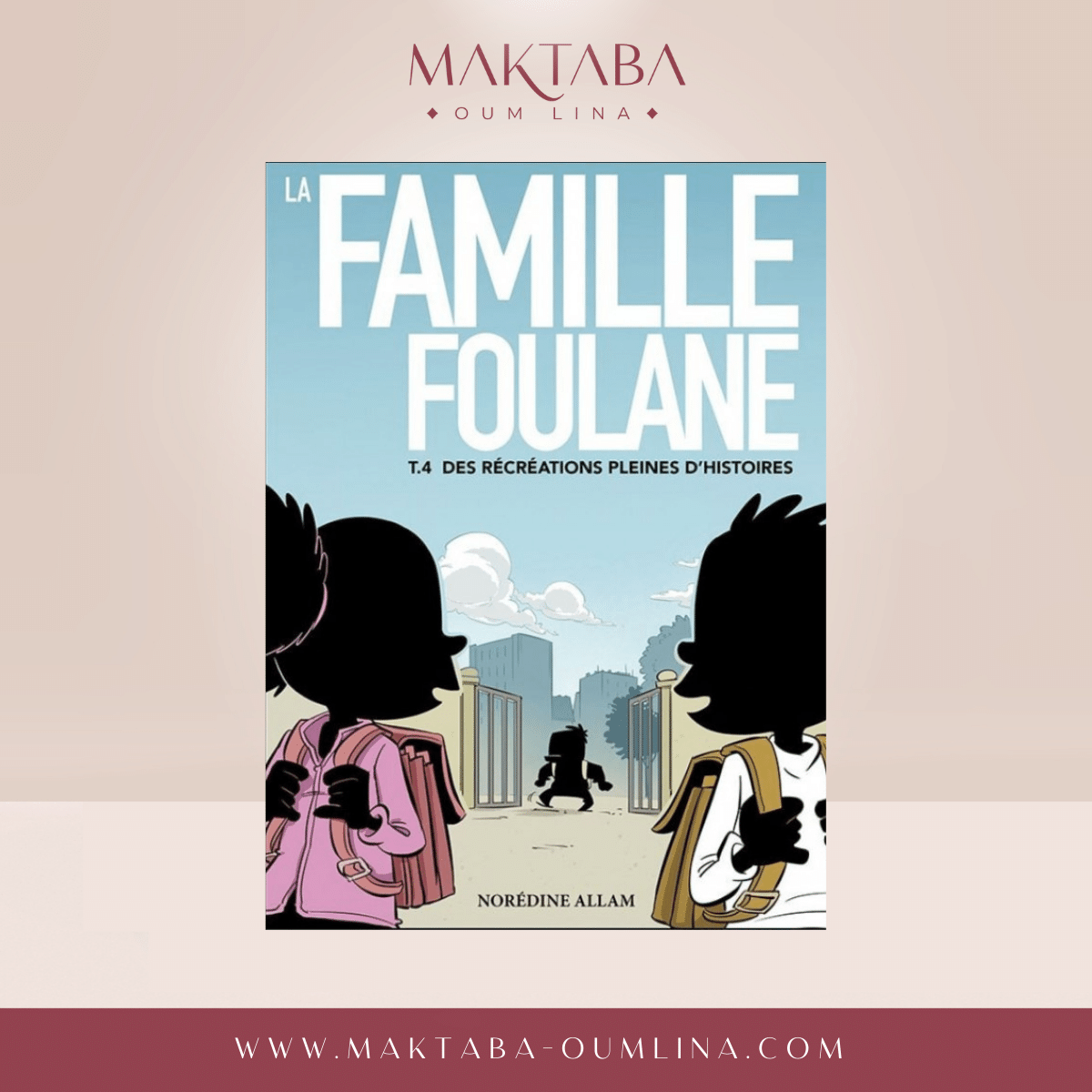 La Famille Foulane (Tome 4) : Des Récréations Pleines D'Histoires