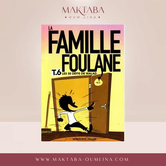 La Famille Foulane (Tome 6): Les 30 Défis De Walad, De Norédine Allam