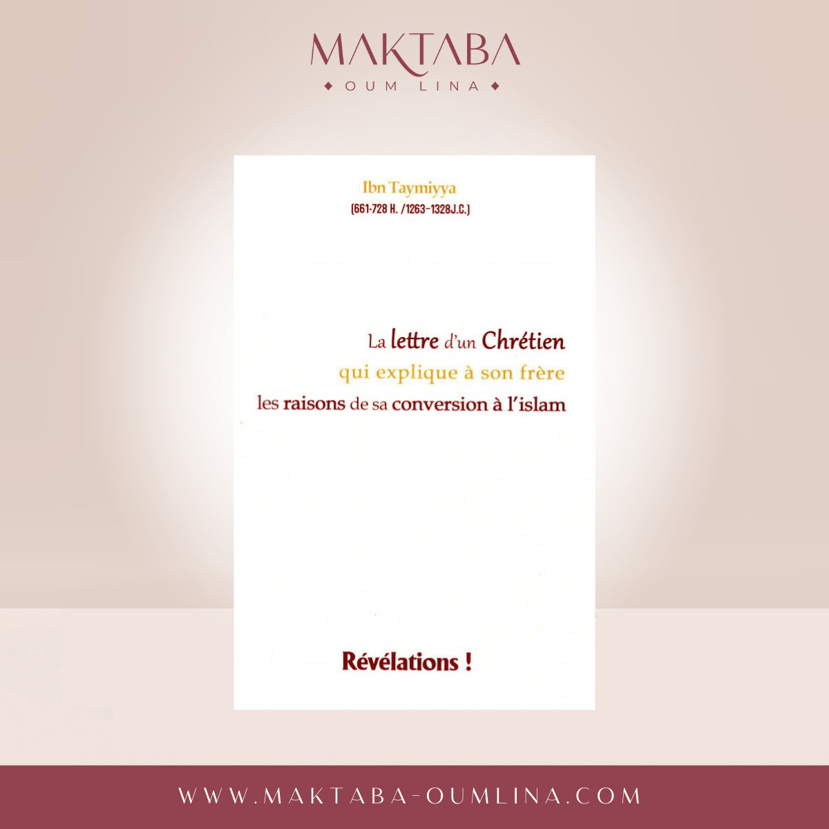 La lettre d’un chrétien qui explique à son frère les raisons de sa conversion à l’islam – Ibn Taymiyya