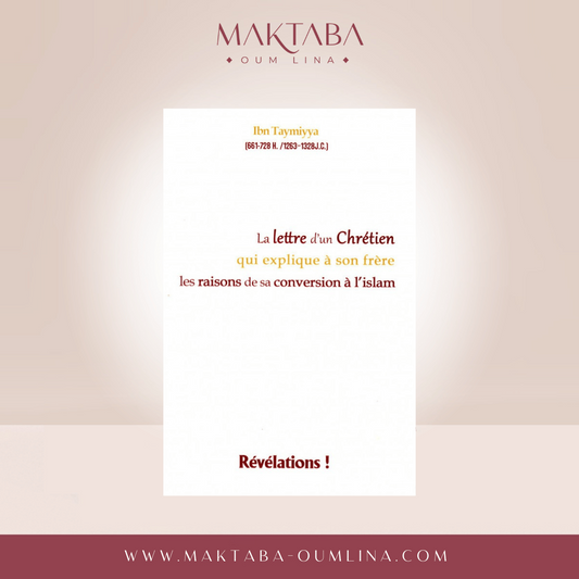 La lettre d’un chrétien qui explique à son frère les raisons de sa conversion à l’islam – Ibn Taymiyya