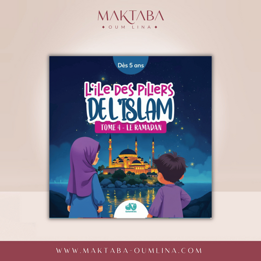 L'île des piliers de l'Islam - Tome 4 : Le Ramadan