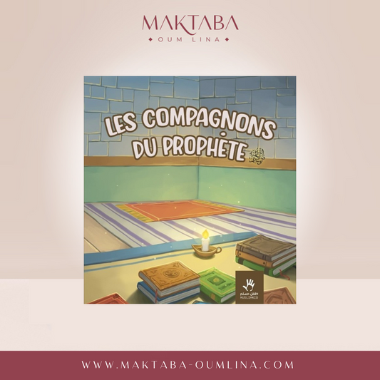 Les compagnons du Prophète (ﷺ)