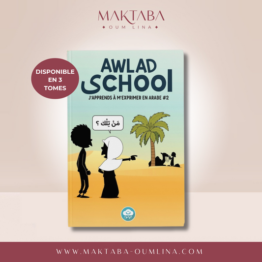 J'apprends à m'exprimer en langue arabe avec awlad school, sous forme de dialogue (vol 2)