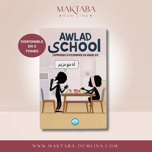 'apprends à m'exprimer en langue arabe avec awlad school (vol 3)