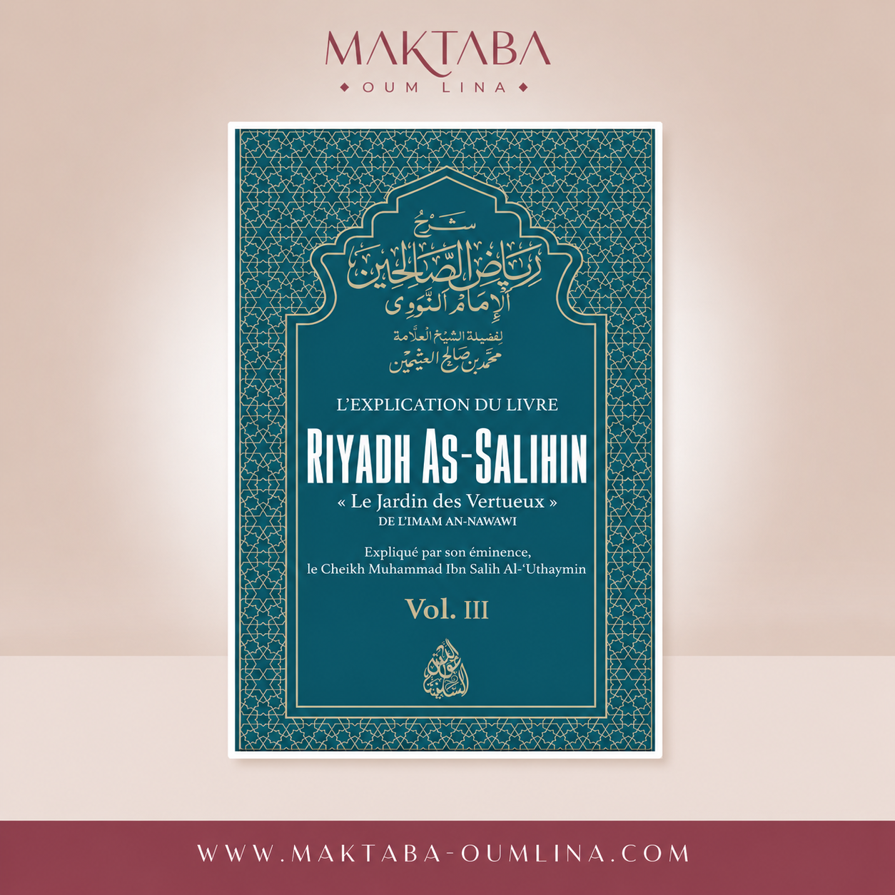 L'Explication de Riyadh As-Salihin  (Volume 3)