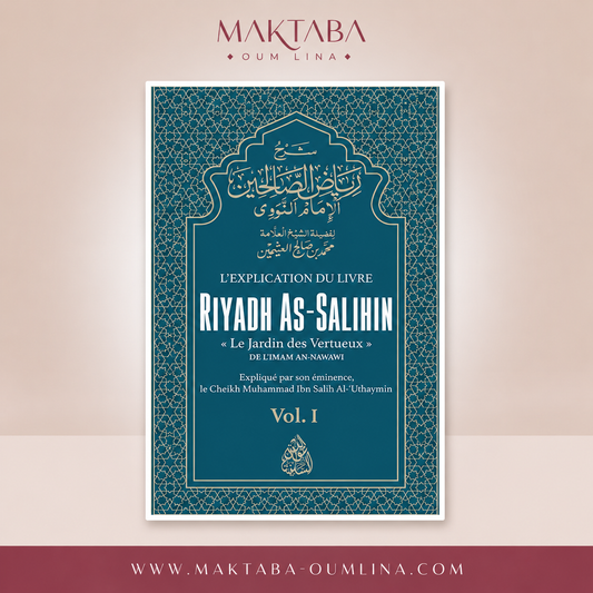 L’explication de Riyadh As-Salihin (volume 1)