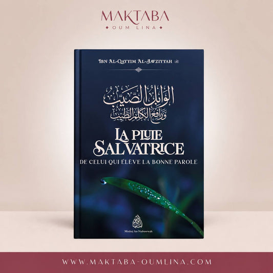 La Pluie Salvatrice de Celui qui élève la bonne parole - Ibn Al-Qayyim